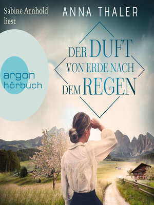 cover image of Der Duft von Erde nach dem Regen--Die Südtirol Saga, Band 2 (Ungekürzte Lesung)
